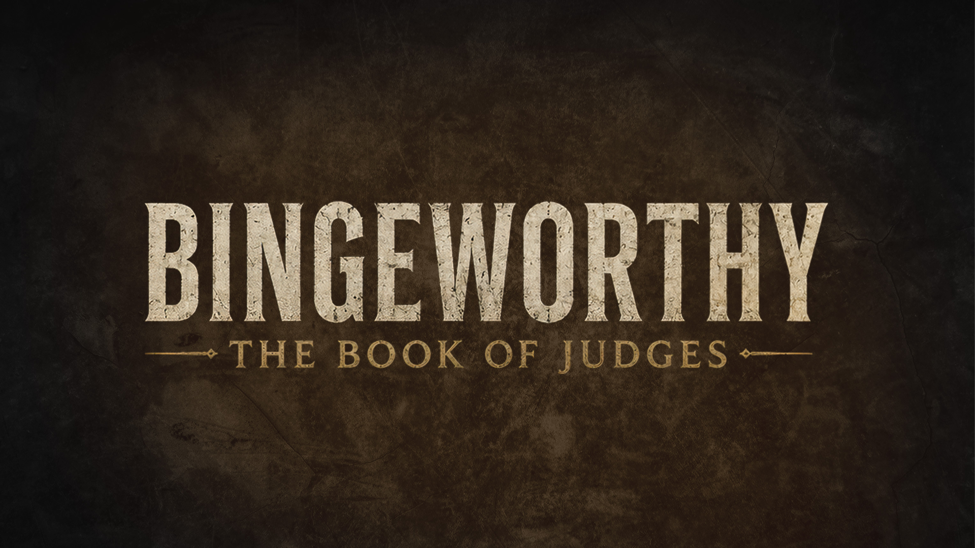 Bingeworthy – The Book of Judges